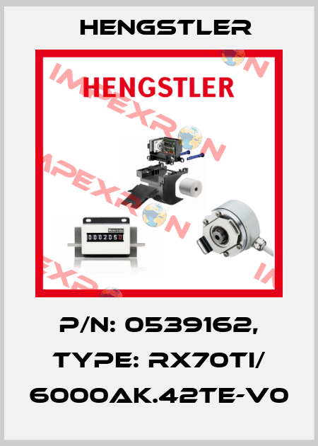 p/n: 0539162, Type: RX70TI/ 6000AK.42TE-V0 Hengstler