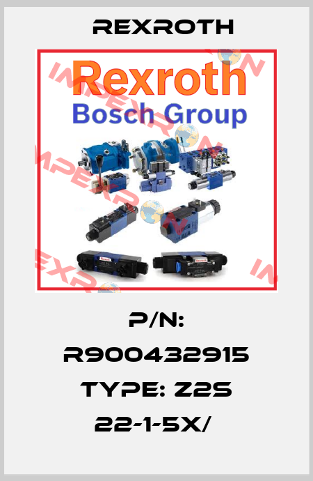 P/N: R900432915 Type: Z2S 22-1-5X/  Rexroth
