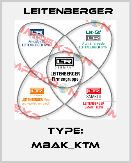 Type: MBAK_KTM Leitenberger