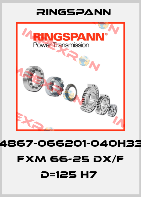 4867-066201-040H33   FXM 66-25 DX/F D=125 H7  Ringspann