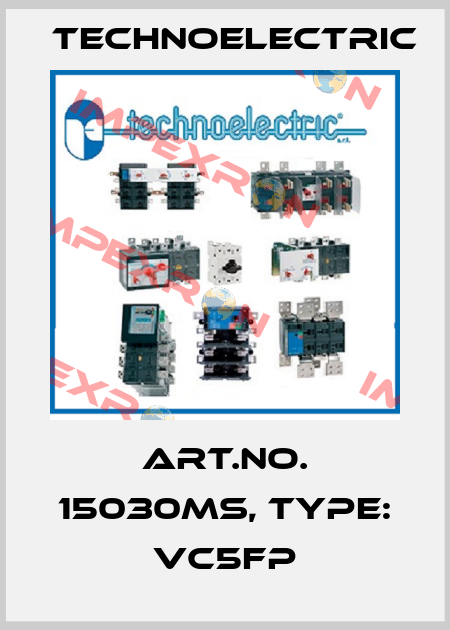 Art.No. 15030MS, Type: VC5FP Technoelectric