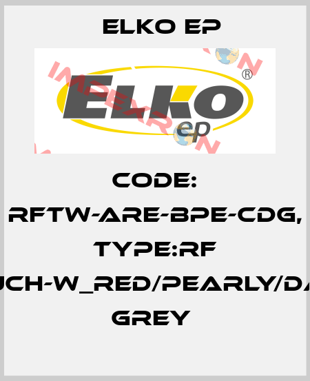 Code: RFTW-ARE-BPE-CDG, Type:RF Touch-W_red/pearly/dark grey  Elko EP