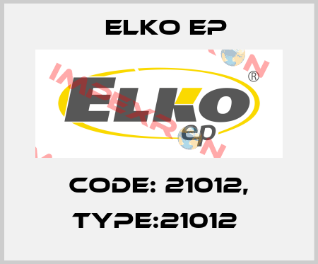 Code: 21012, Type:21012  Elko EP