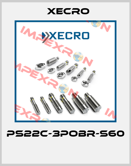 PS22C-3POBR-S60  Xecro