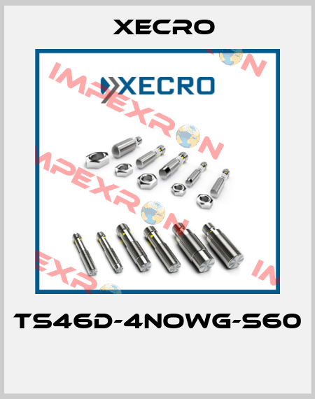 TS46D-4NOWG-S60  Xecro