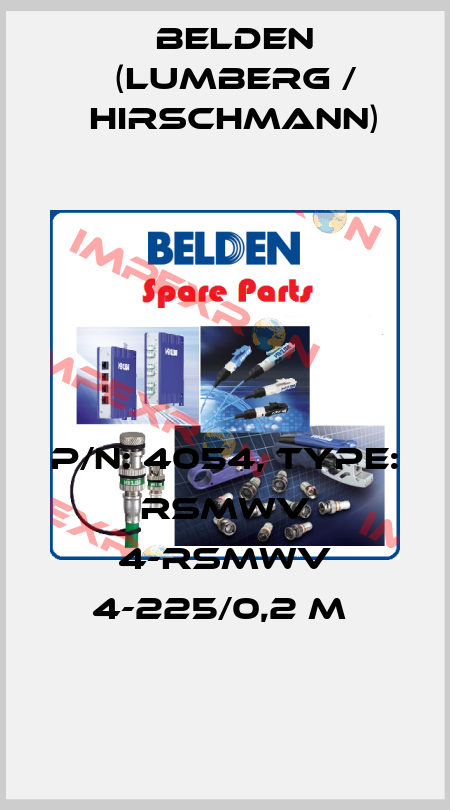 P/N: 4054, Type: RSMWV 4-RSMWV 4-225/0,2 M  Belden (Lumberg / Hirschmann)