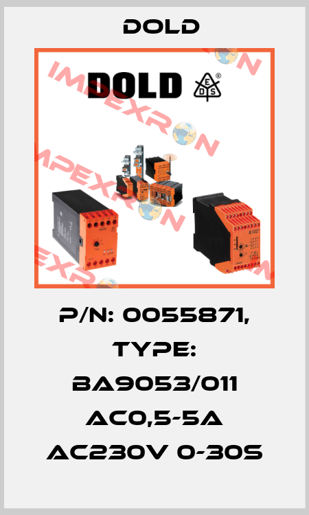 p/n: 0055871, Type: BA9053/011 AC0,5-5A AC230V 0-30S Dold