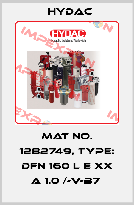 Mat No. 1282749, Type: DFN 160 L E XX A 1.0 /-V-B7  Hydac