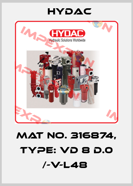 Mat No. 316874, Type: VD 8 D.0 /-V-L48  Hydac