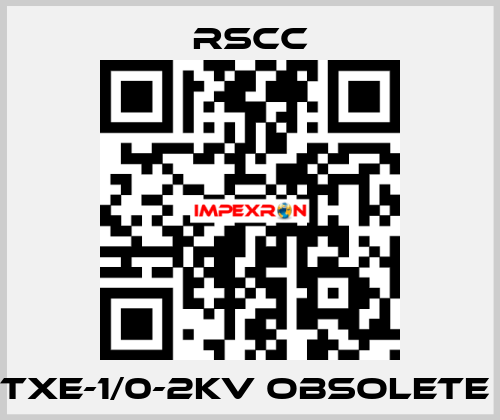 TXE-1/0-2KV obsolete  RSCC