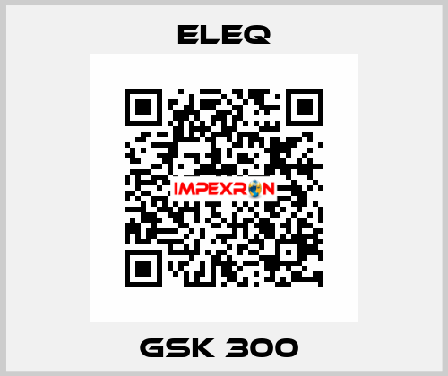 GSK 300  ELEQ