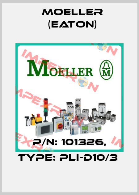 P/N: 101326, Type: PLI-D10/3  Moeller (Eaton)