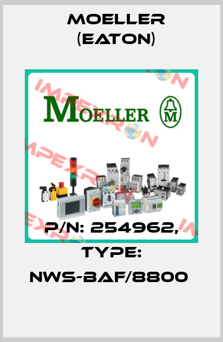 P/N: 254962, Type: NWS-BAF/8800  Moeller (Eaton)