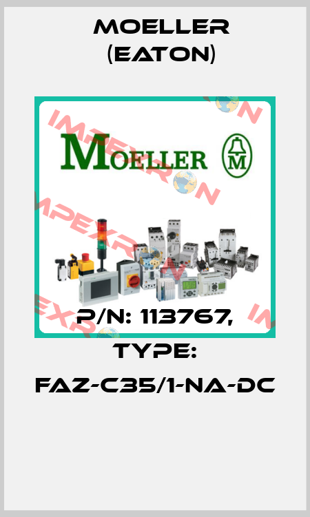 P/N: 113767, Type: FAZ-C35/1-NA-DC  Moeller (Eaton)