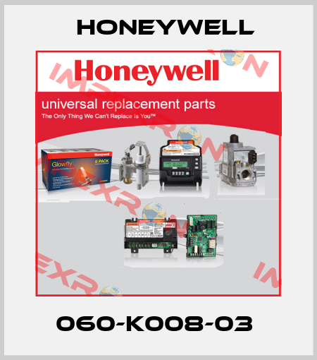 060-K008-03  Honeywell