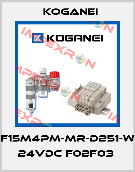 F15M4PM-MR-D251-W 24VDC F02F03  Koganei