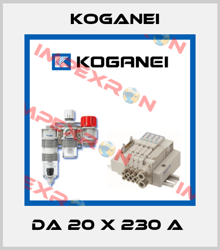 DA 20 X 230 A  Koganei