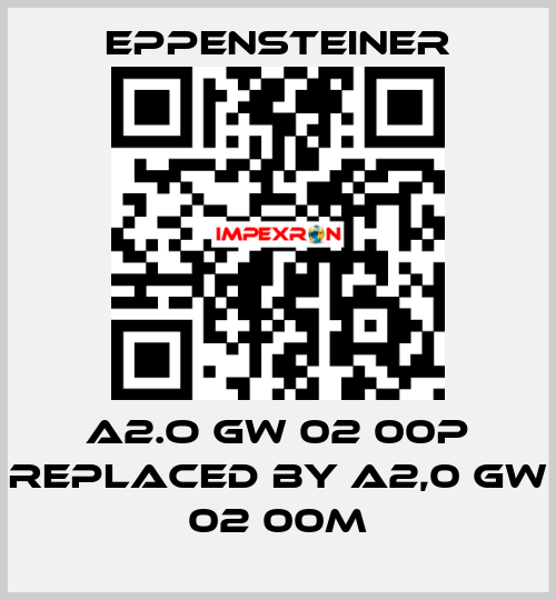 A2.O GW 02 00P REPLACED BY A2,0 GW 02 00M Eppensteiner