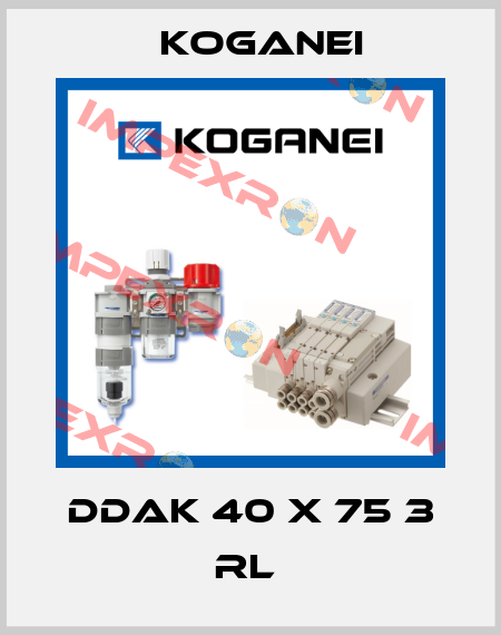 DDAK 40 X 75 3 RL  Koganei