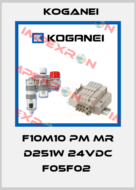 F10M10 PM MR D251W 24VDC F05F02  Koganei