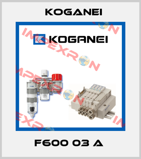 F600 03 A  Koganei