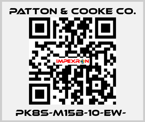 PK8S-M15B-10-EW-  Patton & Cooke Co.