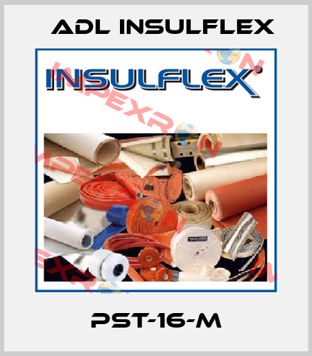 PST-16-M ADL Insulflex