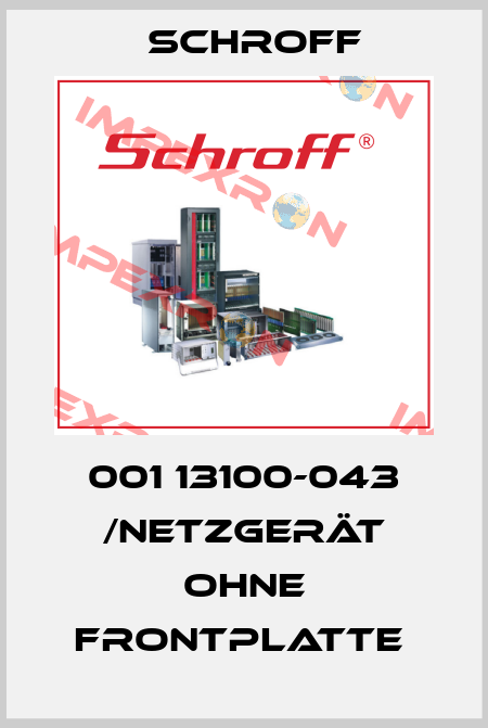001 13100-043 /Netzgerät ohne Frontplatte  Schroff