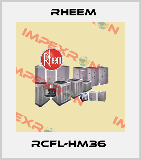 RCFL-HM36  RHEEM