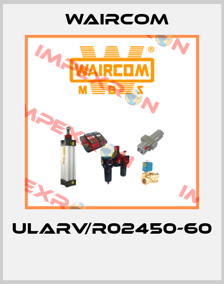 ULARV/R02450-60  Waircom