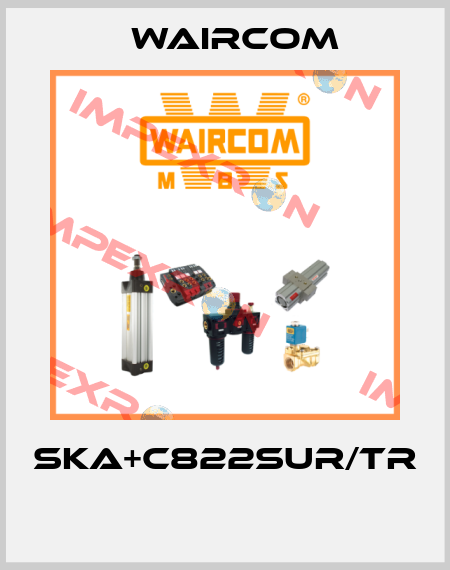 SKA+C822SUR/TR  Waircom