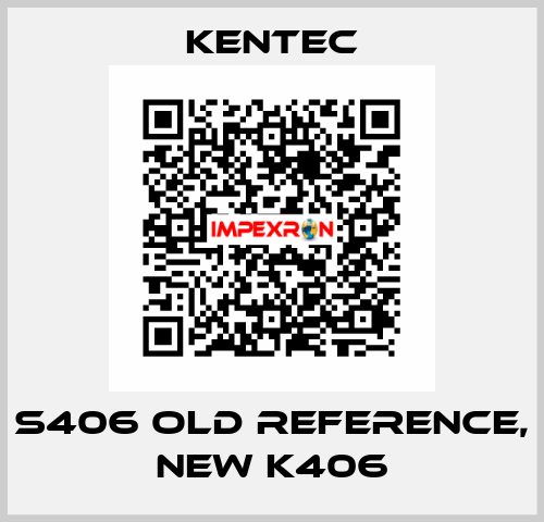 S406 old reference, new K406 Kentec