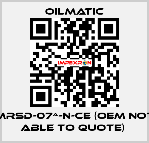 MRSD-07ª-N-CE (OEM not able to quote)  OILMATIC