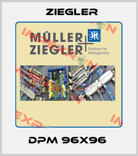 DPM 96X96  Ziegler