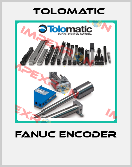 FANUC ENCODER  Tolomatic