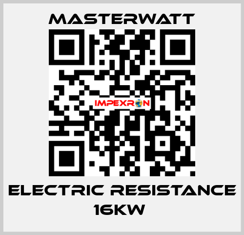 ELECTRIC RESISTANCE 16KW  Masterwatt