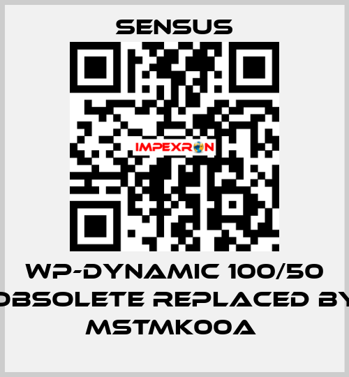 WP-Dynamic 100/50 obsolete replaced by MSTMK00A  Sensus