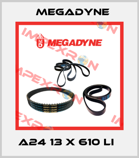 A24 13 X 610 LI   Megadyne