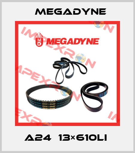 A24　13×610Li  Megadyne