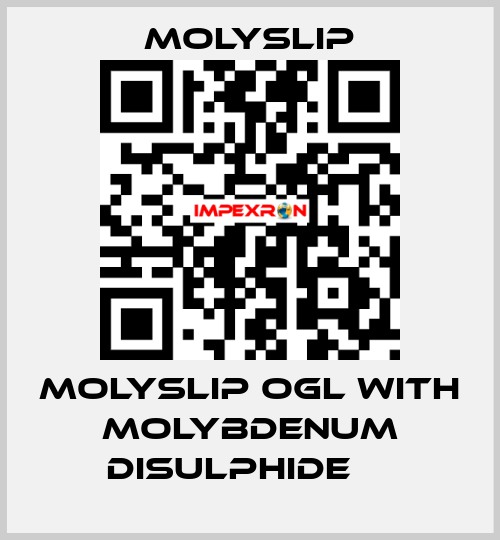 MOLYSLIP OGL with Molybdenum Disulphide     Molyslip