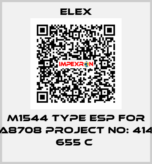 M1544 TYPE ESP FOR A8708 PROJECT NO: 414 655 C  Elex