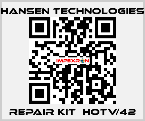 repair kit  HOTV/42 HANSEN TECHNOLOGIES