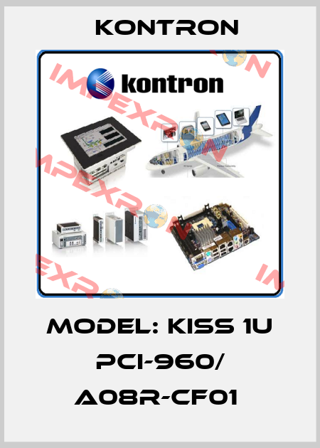 MODEL: KISS 1U PCI-960/ A08R-CF01  Kontron