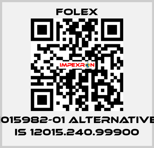 1015982-01 alternative is 12015.240.99900 Folex