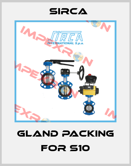 Gland packing for S10 Sirca