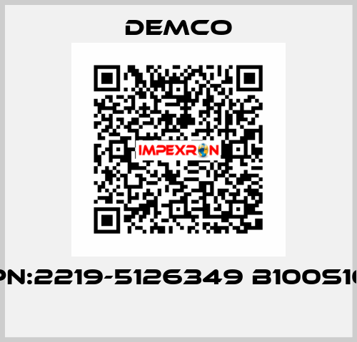 PN:2219-5126349 B100S10  Demco