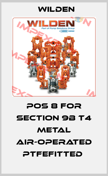 POS 8 FOR SECTION 9B T4 METAL AIR-OPERATED PTFEFITTED  Wilden