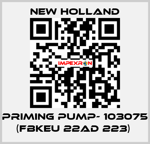 PRIMING PUMP- 103075 (FBKEU 22AD 223)  new holland