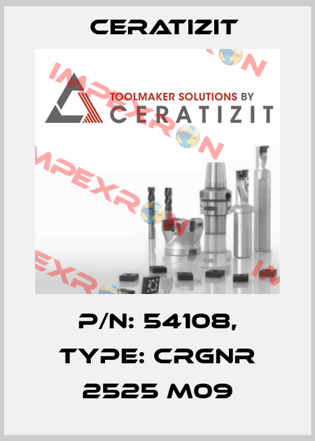 P/N: 54108, Type: CRGNR 2525 M09 Ceratizit