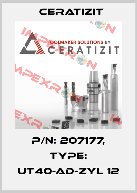 P/N: 207177, Type: UT40-AD-ZYL 12 Ceratizit